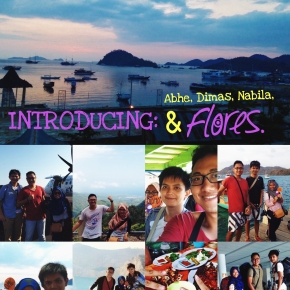 Introducing: Abhe, Dimas, Nabila, and Flores